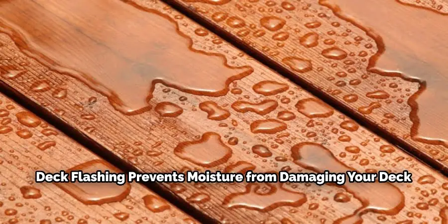Deck Flashing Prevents Moisture from Damaging Your Deck 