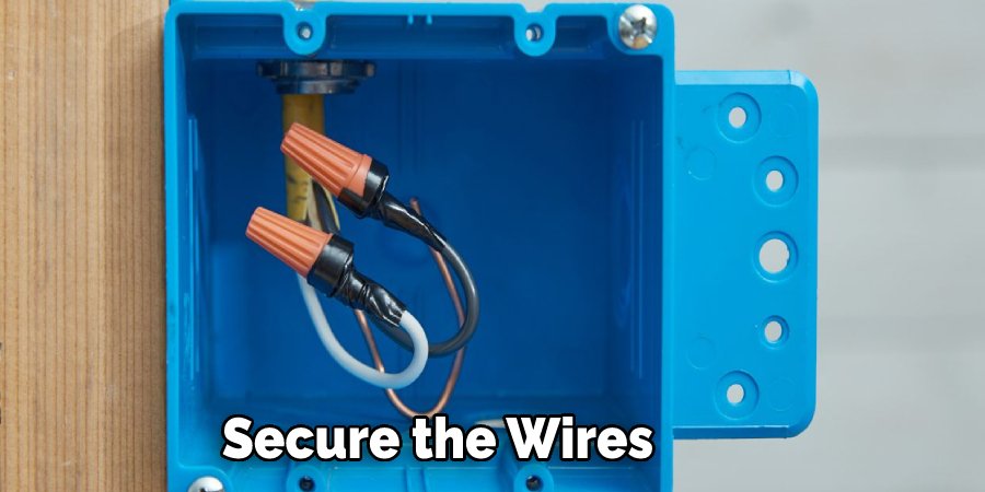 Secure the Wires