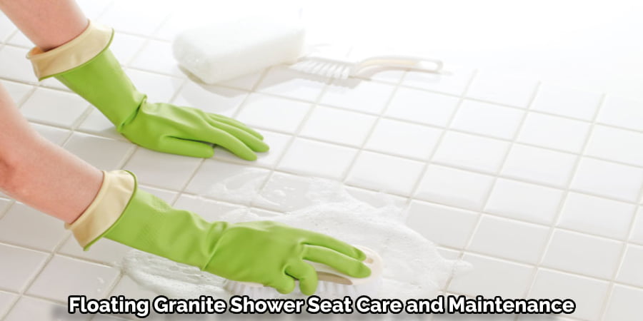Floating Granite Shower Seat Care and Maintenance