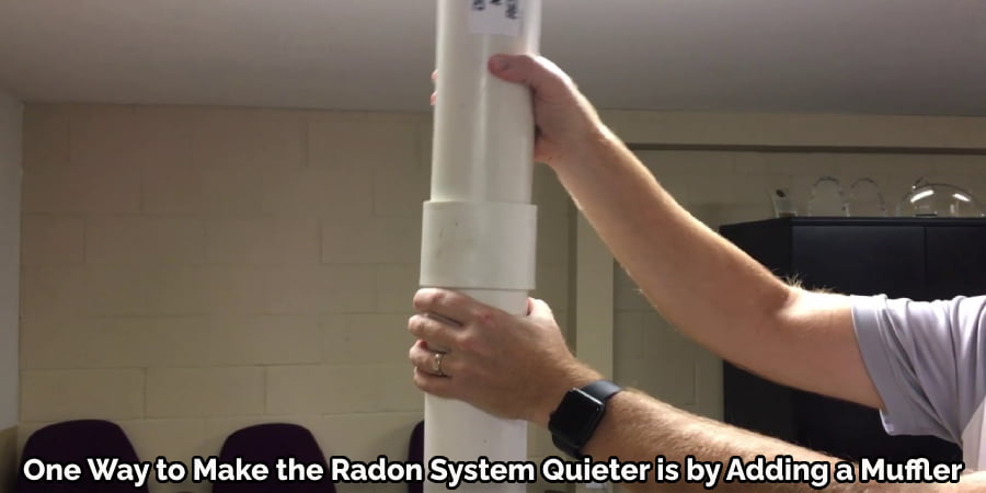 One Way to Make the Radon System Quieter is by Adding a Muffler