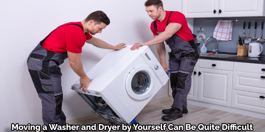 Moving a Washer and Dryer by Yourself Can Be Quite Difficult