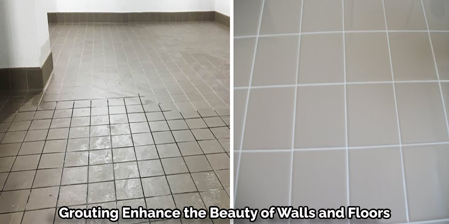 Grouting Enhance the Beauty of Walls and Floors