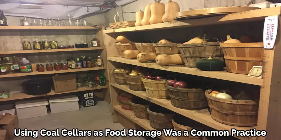 Using Coal Cellars as Food Storage Was a Common Practice