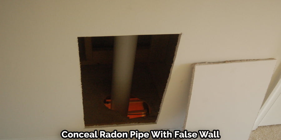 Conceal Radon Pipe With False Wall