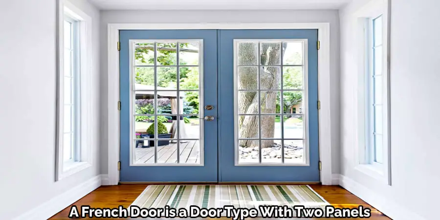 A French Door is a Door Type With Two Panels