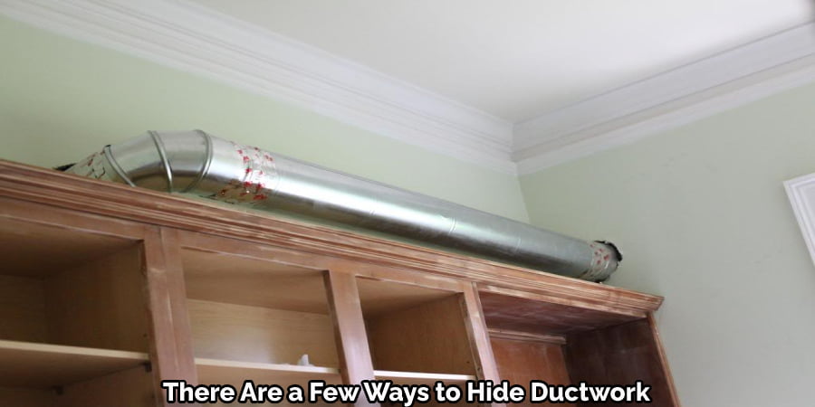 There Are a Few Ways to Hide Ductwork