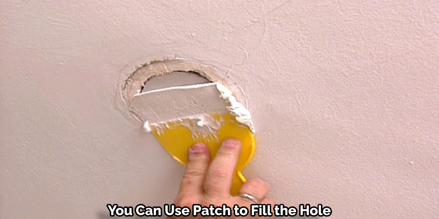 You Can Use Patch to Fill the Hole
