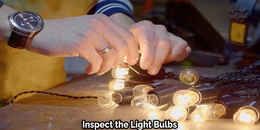 Inspect the Light Bulbs