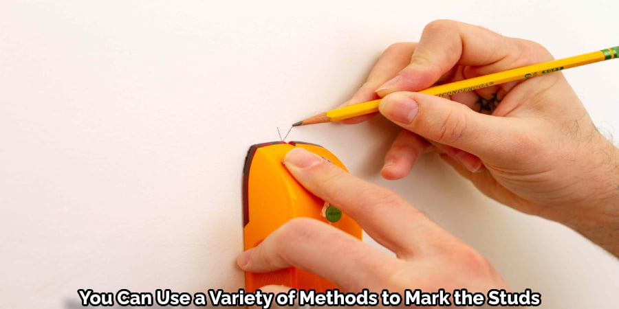 You Can Use a Variety of Methods to Mark the Studs