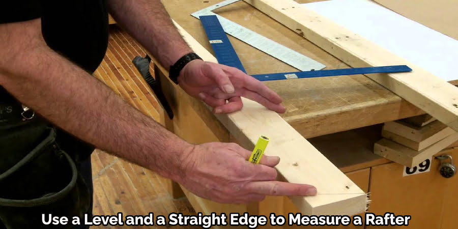 Use a Level and a Straight Edge to Measure a Rafter