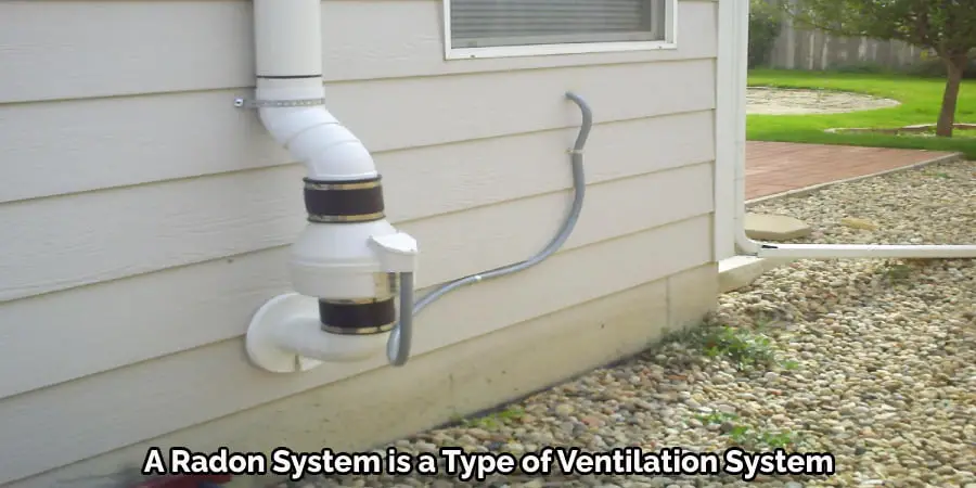A Radon System is a Type of Ventilation System 