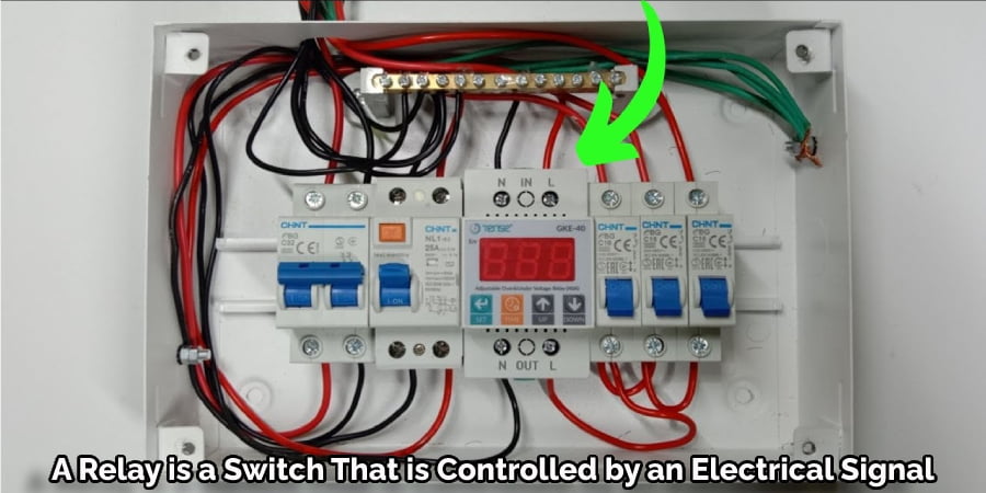 A Relay is a Switch That is Controlled by an Electrical Signal