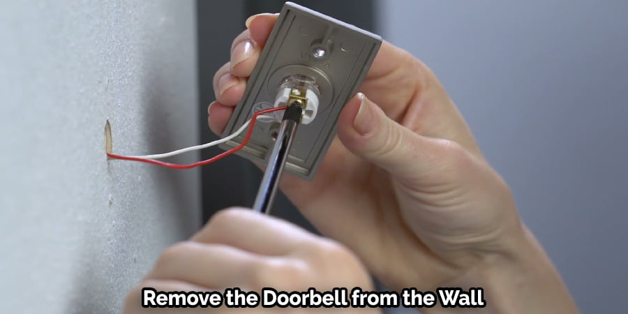 Remove the Doorbell From the Wall