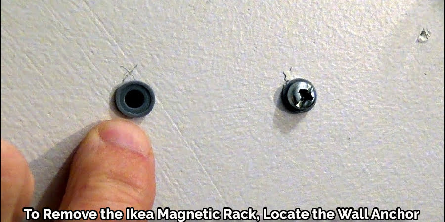 To Remove the Ikea Magnetic Knife Rack, Locate the Wall Anchor
