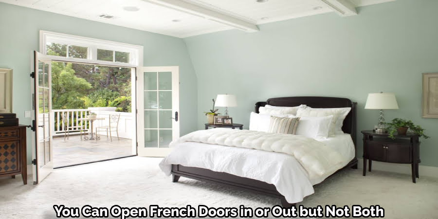 You Can Open French Doors in or Out but Not Both