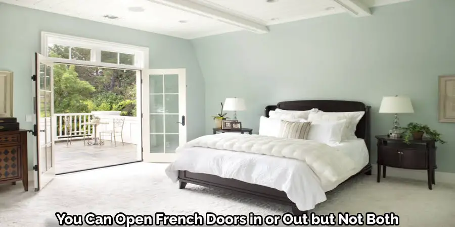 You Can Open French Doors in or Out but Not Both