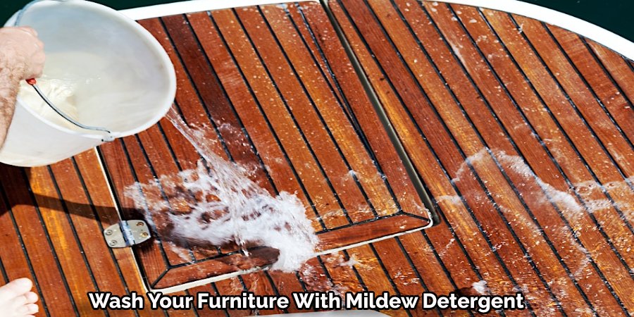 Wash Your Furniture With Mildew Detergent