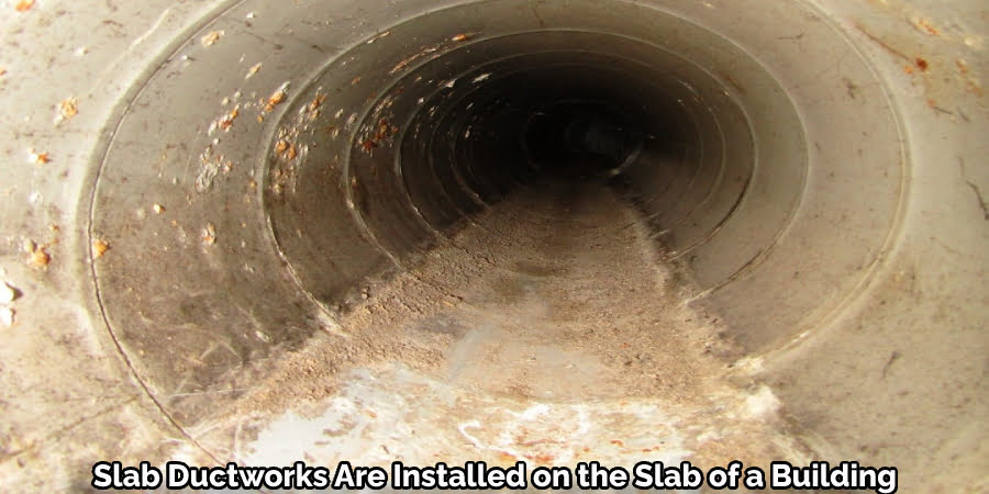 Slab Ductworks Are Installed on the Slab of a Building