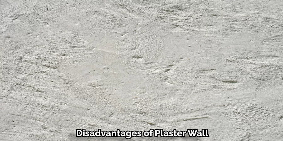 Disadvantages of Plaster Wall