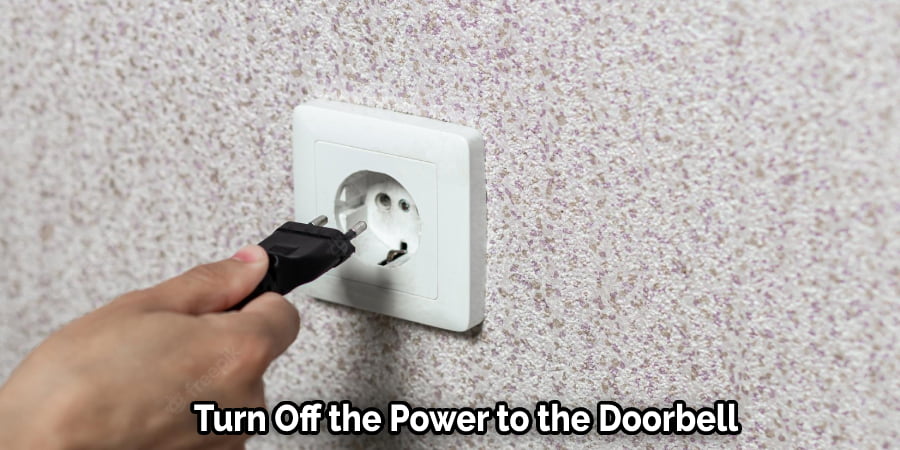 Turn Off the Power to the Doorbell