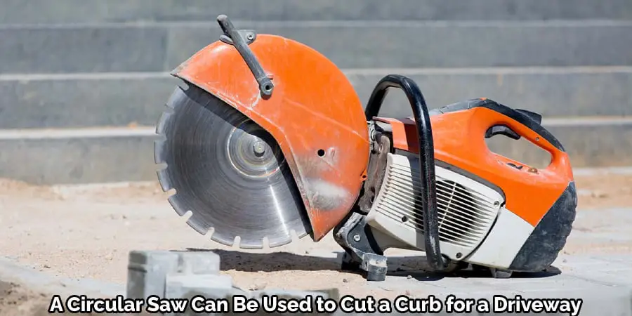 A Circular Saw Can Be Used to Cut a Curb for a Driveway