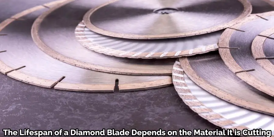 The Lifespan of a Diamond Blade Depends on the Material It is Cutting