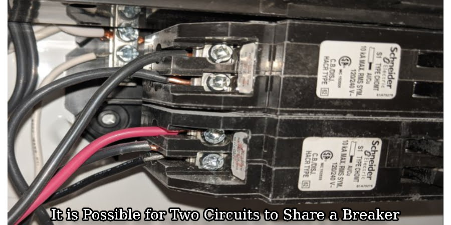 It is Possible for Two Circuits to Share a Breaker