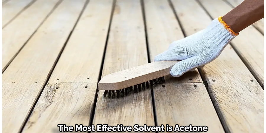 The Most Effective Solvent is Acetone