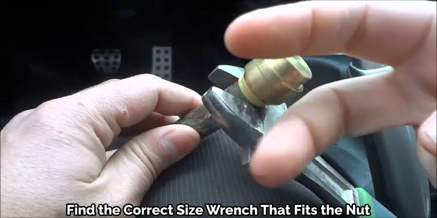 Find the Correct Size Wrench That Fits the Nut