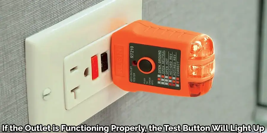 If the Outlet is Functioning Properly, the Test Button Will Light Up